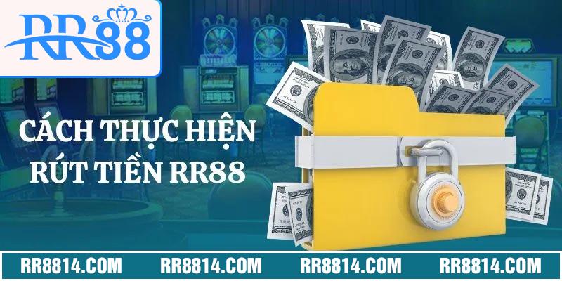 Cách thực hiện rút tiền RR88