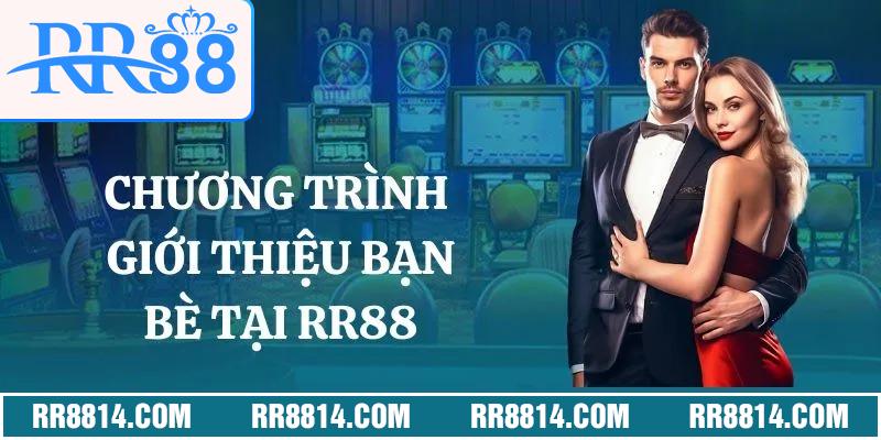 Chương trình giới thiệu bạn bè tại RR88