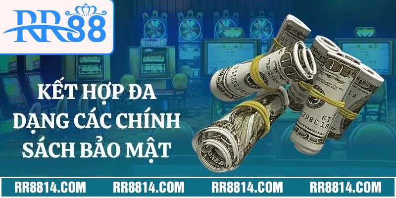 Kết hợp đa dạng các chính sách bảo mật RR88
