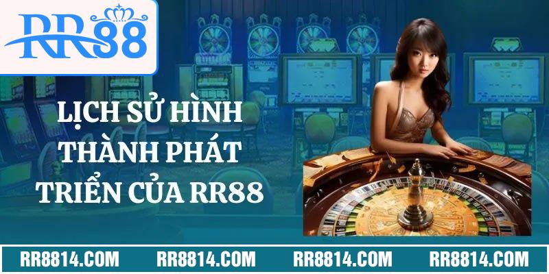 Lịch sử hình thành và phát triển của RR88