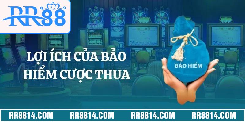 Lợi ích của bảo hiểm cược thua