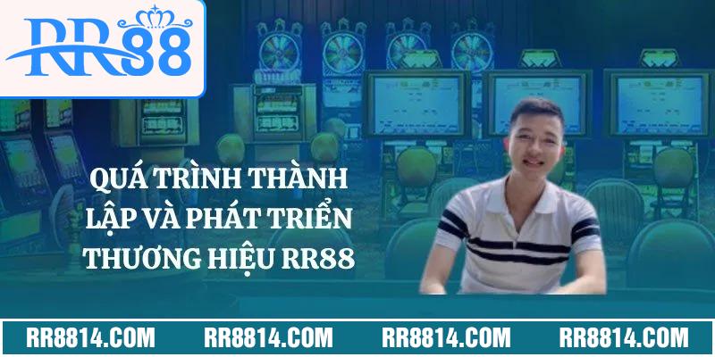 Quá trình thành lập và phát triển thương hiệu RR88