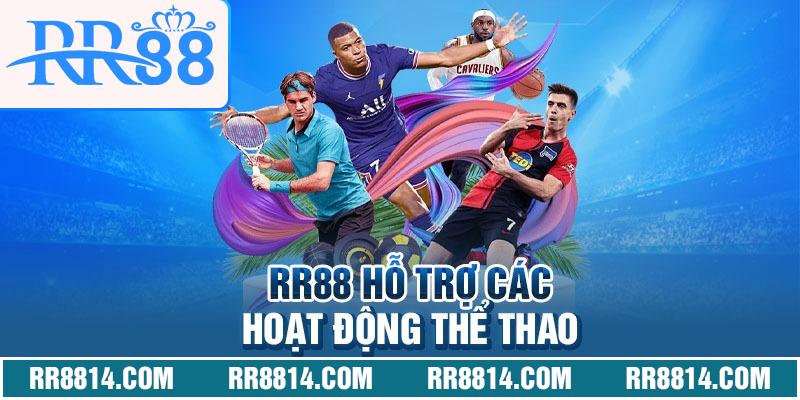 RR88 hỗ trợ các hoạt động thể thao