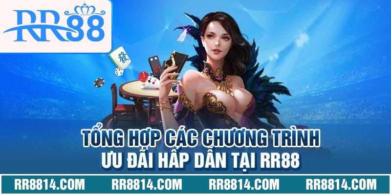 Tổng hợp các chương trình ưu đãi hấp dẫn tại RR88