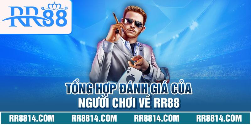 Tổng hợp đánh giá của người chơi về RR88